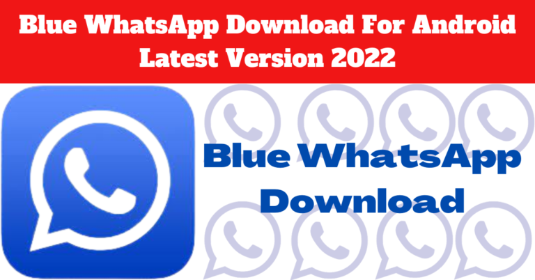 Blue WhatsApp Download For Android Latest Version 2022