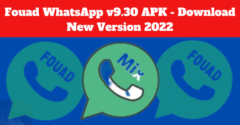 Fouad WhatsApp v9.30 APK - Download New Version 2022